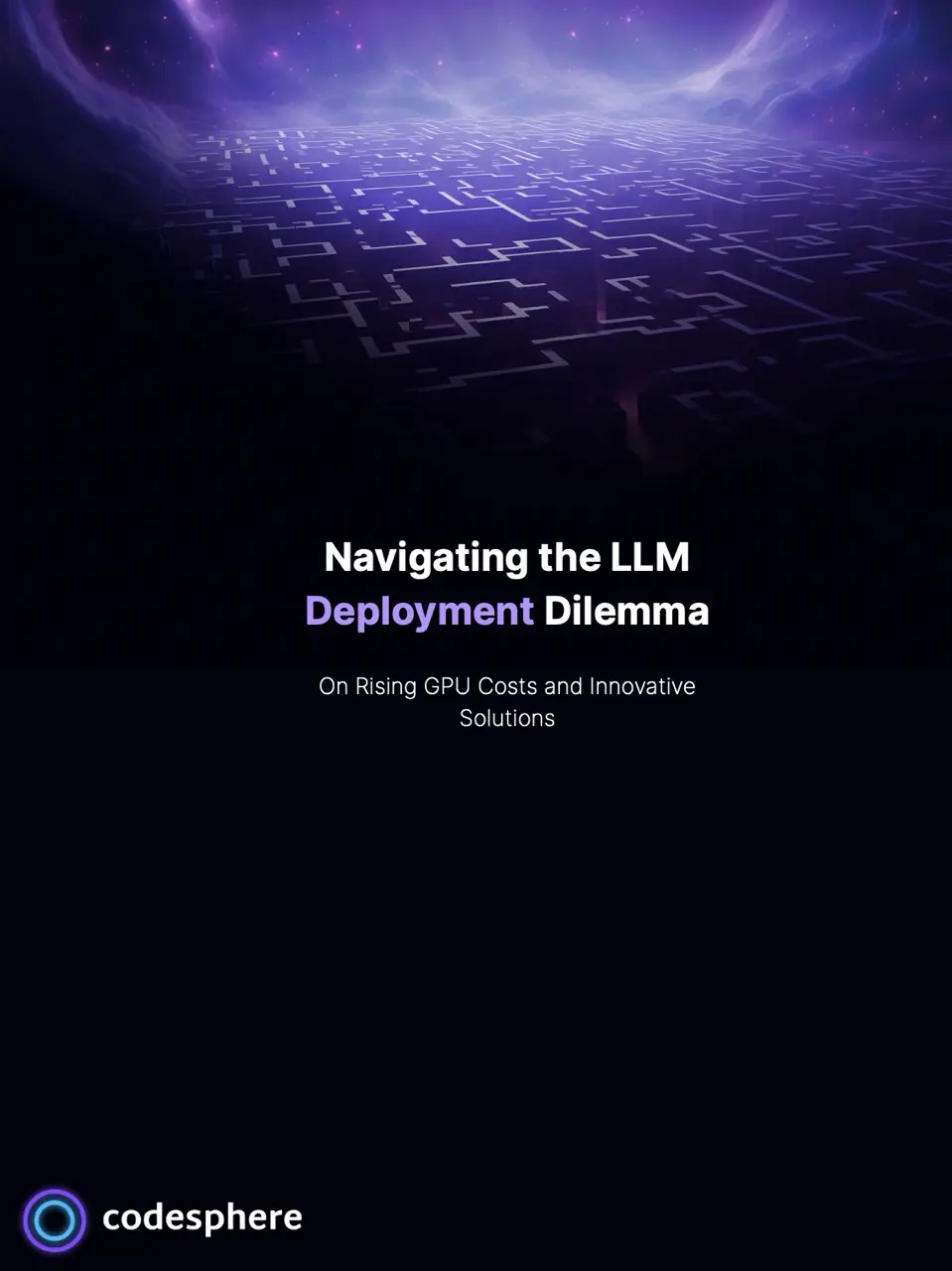 .Navigating the LLM deployment dilemma